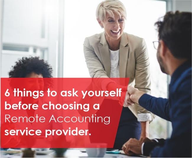 6 things to ask yourself before choosing a Remote Accounting Service Provider